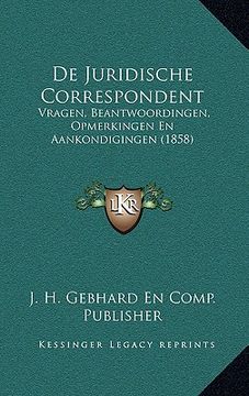 portada De Juridische Correspondent: Vragen, Beantwoordingen, Opmerkingen En Aankondigingen (1858)