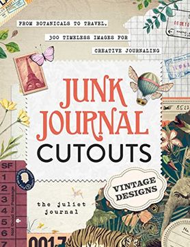 portada Junk Journal Cutouts: Vintage Designs: From Botanicals to Travel, 350+ Timeless Images for Creative Journaling (in English)