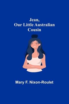 portada Jean, Our Little Australian Cousin (en Inglés)