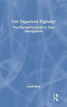 portada Get Organized Digitally! The Educator’S Guide to Time Management (en Inglés)