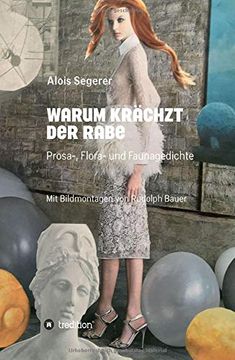 portada Warum Krächzt der Rabe: Prosa-, Flora- und Faunagedichte (en Alemán)