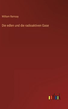 portada Die edlen und die radioaktiven Gase (in German)
