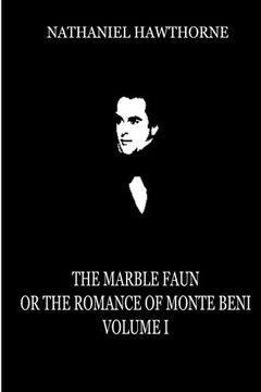 portada The Marble Faun Or The Romance Of Monte Beni (Volume 1)