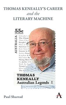 portada Thomas Keneally's Career and the Literary Machine (Anthem Studies in Australian Literature and Culture) (in English)