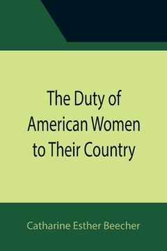 portada The Duty of American Women to Their Country (en Inglés)