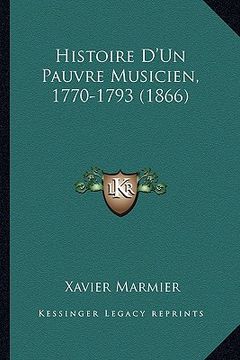 portada Histoire D'Un Pauvre Musicien, 1770-1793 (1866) (en Francés)