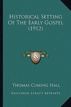 portada historical setting of the early gospel (1912)