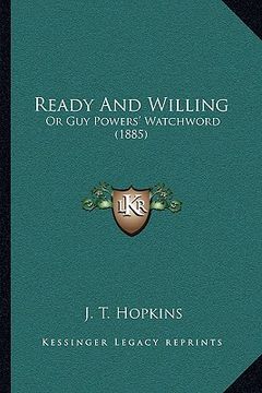 portada ready and willing: or guy powers' watchword (1885) (in English)