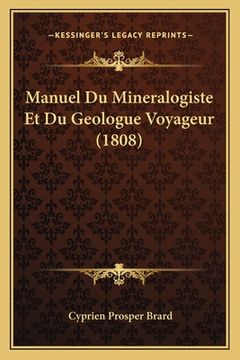 portada Manuel Du Mineralogiste Et Du Geologue Voyageur (1808) (en Francés)