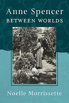 portada Anne Spencer Between Worlds (The new Southern Studies Ser. ) (en Inglés)