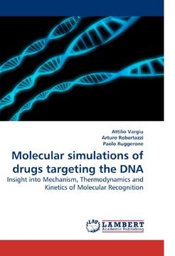 portada Molecular simulations of drugs targeting the DNA: Insight into Mechanism, Thermodynamics and Kinetics of Molecular Recognition