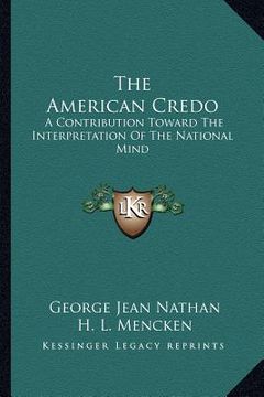 portada the american credo: a contribution toward the interpretation of the national mind (en Inglés)