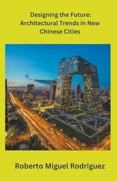 portada Designing the Future: Architectural Trends in New Chinese Cities