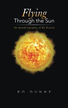 portada Flying Through the Sun: An Autobiography of Bo Dunne