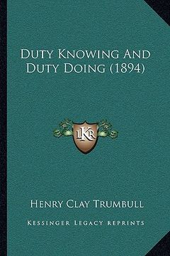 portada duty knowing and duty doing (1894) (en Inglés)
