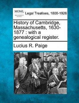 portada history of cambridge, massachusetts, 1630-1877: with a genealogical register. (en Inglés)