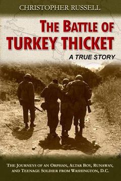 portada The Battle of Turkey Thicket: The Journeys of an Orphan, Altar Boy, Runaway, and Teenaged Soldier from Washington, D.C. (en Inglés)
