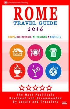 portada Rome Travel Guide 2016: Shops, Restaurants, Attractions & Nightlife in Rome, Italy (City Travel Guide 2016)