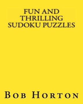 portada Fun and Thrilling Sudoku Puzzles: Interesting Collection of Easy to Moderate Puzzles (en Inglés)