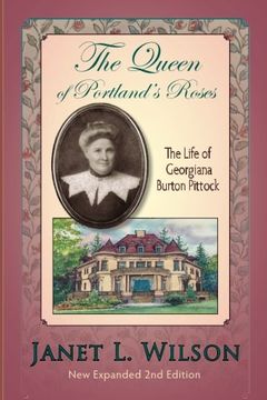 portada The Queen of Portland's Roses: The Life of Georgiana Burton Pittock