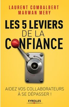portada Les 5 leviers de la confiance: Aider vos collaborateurs à se dépasser (in French)