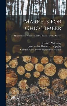 portada Markets for Ohio Timber; no.14 (en Inglés)