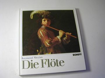 portada Die Flöte: Grundzüge Ihrer Entwicklung von d. Urgeschichte bis zur Gegenwart - Unsere Musikinstrumente bd. 4 (en Alemán)