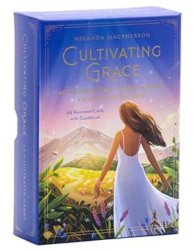 portada Cultivating Grace: Access Inner Peace, Clarity, and joy on Your Spiritual Path [Card Deck] (en Inglés)