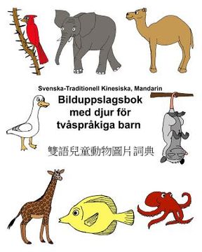 portada Svenska-Traditionell Kinesiska, Mandarin Bilduppslagsbok med djur för tvåspråkiga barn (en Sueco)