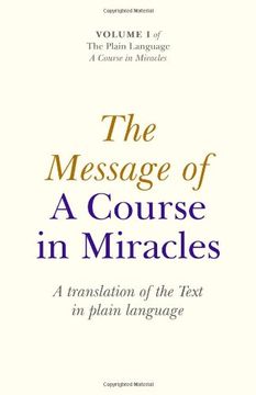 portada The Message of a Course in Miracles: A Translation of the Text in Plain Language (in English)