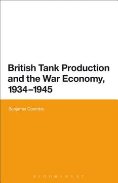 portada British Tank Production and the War Economy, 1934-1945 (in English)