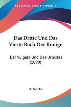 portada Das Dritte Und Das Vierte Buch Der Konige: Der Vulgata Und Des Urtextes (1899) (en Alemán)