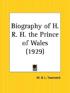 portada biography of h. r. h. the prince of wales (en Inglés)