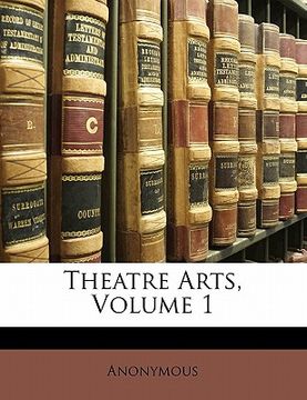 portada theatre arts, volume 1 (en Inglés)