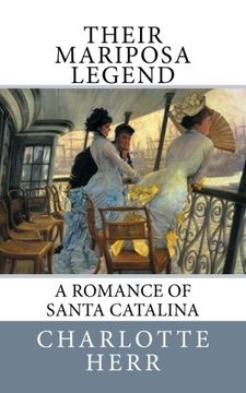 portada Their Mariposa Legend: A Romance of Santa Catalina