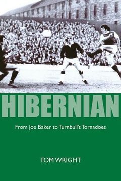 portada Hibernian: From joe Baker to Turnbull's Tornadoes