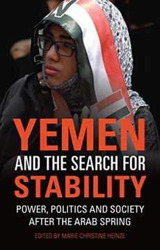 portada Yemen and the Search for Stability: Power, Politics and Society After the Arab Spring (Library of Modern Middle East Studies) (en Inglés)