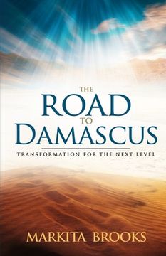 portada The Road to Damascus: Transformation for the Next Level (in English)