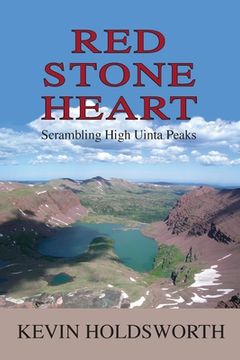 portada Red Stone Heart: Scrambling High Uinta Peaks (en Inglés)