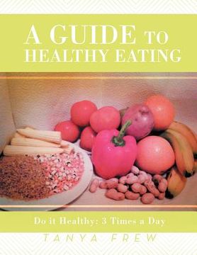 portada a guide to healthy eating: do it healthy: 3 times a day
