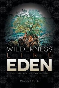 portada Wilderness Like Eden: Devotions for Our Darkest Days (en Inglés)