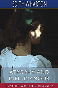 portada Atrophy, and Dieu D'Amour (Esprios Classics) (en Inglés)