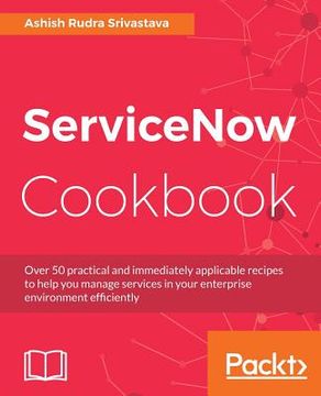 portada ServiceNow Cookbook: Acquire key capabilities for the ServiceNow platform (in English)