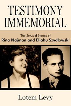 portada testimony immemorial: the survival stories of rina najman and eliahu szydlowski (en Inglés)