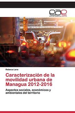 portada Caracterización de la Movilidad Urbana de Managua 2012-2016: Aspectos Sociales, Económicos y Ambientales del Territorio (in Spanish)