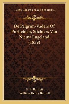 portada De Pelgrim-Vaders Of Puriteinen, Stichters Van Nieuw Engeland (1859)