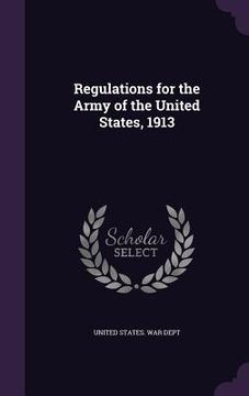 portada Regulations for the Army of the United States, 1913 (in English)