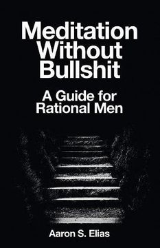 portada Meditation Without Bullshit: A Guide for Rational Men