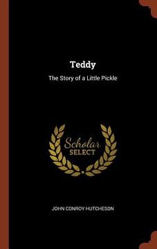 portada Teddy: The Story of a Little Pickle (en Inglés)