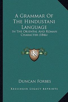 portada a grammar of the hindustani language: in the oriental and roman character (1846) (en Inglés)